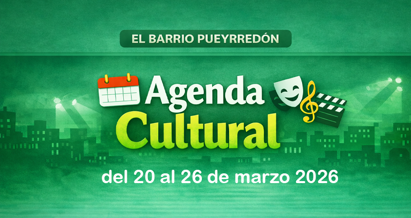 Agenda Cultural El Barrio Pueyrredón